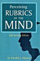 Perceiving Rubrics of the Mind, Farokh J. Master