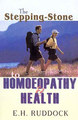 The Stepping-Stone to Homoeopathy and Health, Edwd. Harris Ruddock