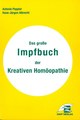 Das große Impfbuch der Kreativen Homöopathie, Antonie Peppler / Hans-Jürgen Albrecht