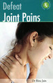 Defeat Joint Pains with Homoeopathy, Ritu Jain