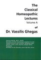 Classical Homeopathic Lectures - Volume A, Vassilis Ghegas
