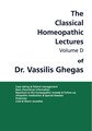 Classical Homeopathic Lectures - Volume D, Vassilis Ghegas