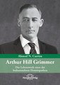 Arthur Hill Grimmer, Arthur Hill Grimmer / Ahmed N. Currim