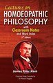 Lectures on Homoeopathic Philosophy, James Tyler Kent