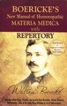 Boericke's New Manual of Homoeopathic - Materia Medica with Repertory, William Boericke