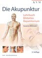 Die Akupunktur - Lehrbuch - Bildatlas - Repetitorium, Susanne Bihlmaier