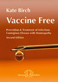 Vaccine Free Prevention and Treatment of Infectious Contagious Disease with Homeopathy - special offer, Kate Birch