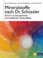 Mineralstoffe nach Dr. Schüssler, Richard Kellenberger / Christine Kellenberger / Friedrich Kopsche