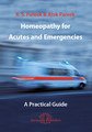 Homeopathy for Acutes and Emergencies, Alok Pareek / R.S. Pareek