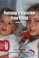 Raising a Vaccine Free Child, Wendy Lydall