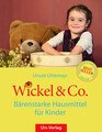 Wickel & Co. - Bärenstarke Hausmittel für Kinder, Ursula Uhlemayr