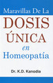 Maravillas de la Dosis Única en Homeopatía, K.D. Kanodia