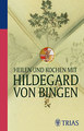 Heilen und Kochen mit Hildegard von Bingen, Petra Hirscher