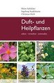 Duft- und Heilpflanzen, Ingeborg Stadelmann / Heinz Schilcher / Christian Herb