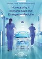 Homeopathy in Intensive Care and Emergency Medicine, Michael Frass / Martin Bündner