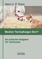 Machen Tierimpfungen Sinn?, Hans U. P. Tolzin