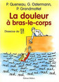 La douleur à bras-le-corps, Patrice Queneau / Gérard Ostermann / Pierre Grandmottet