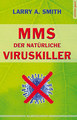 MMS - Der natürliche Viruskiller, Larry A. Smith