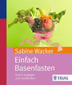 Einfach Basenfasten, Sabine Wacker