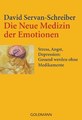 Die Neue Medizin der Emotionen, David Servan-Schreiber