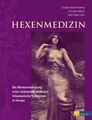 Hexenmedizin, Claudia Müller-Ebeling / Christian Rätsch / Wolf-Dieter Storl