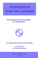 Kompendium: Erste Hilfe und Notfall, Gregor Braun / Manuela Kapp / Hartmut Hildebrandt