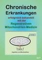 Chronische Erkrankungen erfolgreich behandelt mit der Regenerativen Mitochondrien-Medizin, Uwe Ohmer