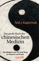 Das große Buch der chinesischen Medizin, Ted J. Kaptchuk