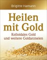 Heilen mit Gold, Brigitte Hamann