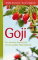 Goji - Die ultimative Superfrucht mit einem unübertroffenen Nährstoffprofil, Shalila Sharamon / Bodo J. Baginski