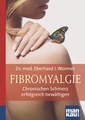 Fibromyalgie. Kompakt-Ratgeber, Eberhard J. Wormer