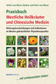 Praxisbuch Westliche Heilkräuter und Chinesische Medizin, Ulrike von Blarer Zalokar / Peter von Blarer