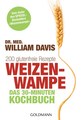 Weizenwampe - Das 30-Minuten-Kochbuch, William Davis
