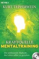 Kraftquelle Mentaltraining (inkl. CD), Kurt Tepperwein