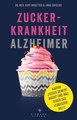 Zuckerkrankheit Alzheimer, Kurt Mosetter / Anna Cavelius