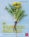 Der Wildpflanzen Praxis-Coach, Coco Burckhardt