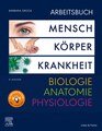 Arbeitsbuch zu Mensch Körper Krankheit & Biologie Anatomie Physiologie, Barbara Groos