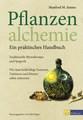 Pflanzenalchemie - Ein praktisches Handbuch, Manfred M. Junius