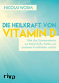 Die Heilkraft von Vitamin D, Nicolai Worm