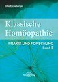 Klassische Homöopathie - Praxis und Forschung - Band 2, Otto Eichelberger