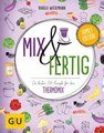 Mix & Fertig - Die besten GU-Rezepte für den Thermomix, Karola Wiedemann
