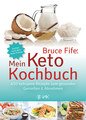Bruce Fife: Mein Keto-Kochbuch, Bruce Fife
