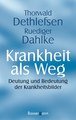 Krankheit als Weg, Thorwald Dethlefsen / Rüdiger Dahlke