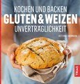 Kochen und backen - Gluten- & Weizen - Unverträglichkeit, Bettina Snowdon