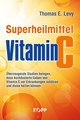 Superheilmittel Vitamin C, Thomas E Levy
