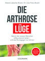 Die Arthrose Lüge, Petra Bracht / Roland Liebscher-Bracht