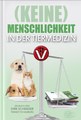 "(Keine) Menschlichkeit in der Tiermedizin", Dirk Schrader