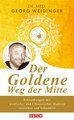 Der Goldene Weg der Mitte, Georg Weidinger