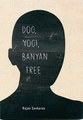 DOG, YOGI, BANYAN TREE, Rajan Sankaran