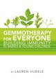 Gemmotherapy for Everyone - Building Immunity In Babies & Young Children, Lauren Hubele